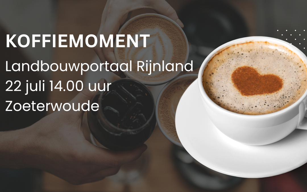 Uitnodiging Landbouwportaal Rijnland: koffiemoment 22 juli