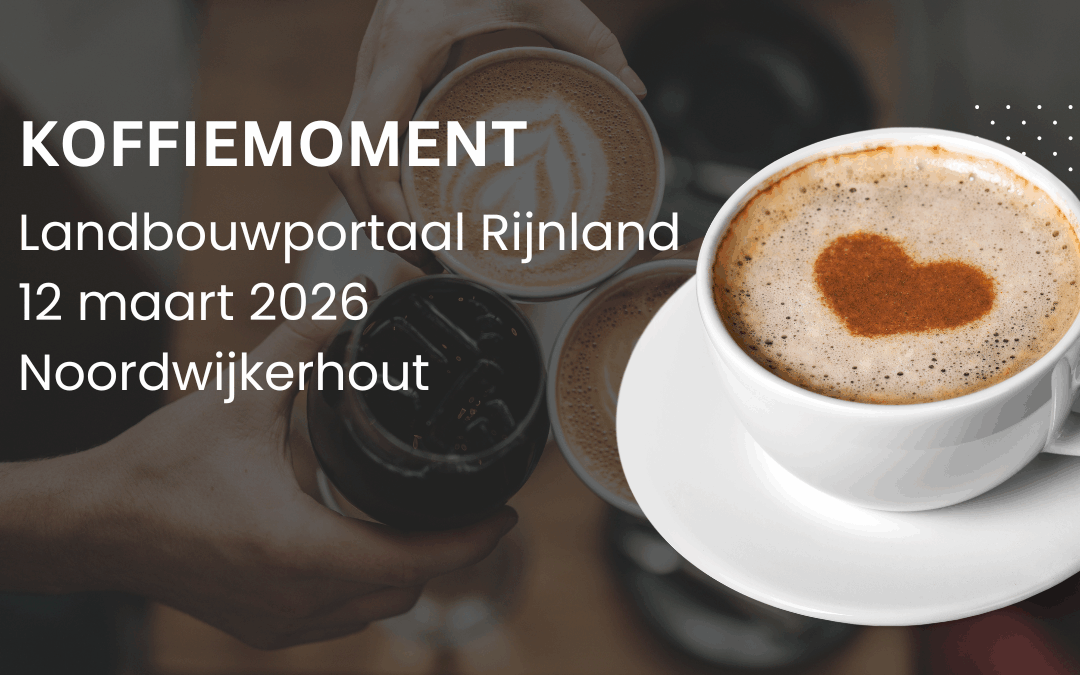 Uitnodiging Landbouwportaal Rijnland: koffiemoment 12 maart